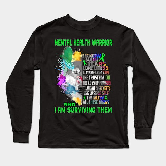 I Am Mental Health Warrior, I Know All These Things and I Am Surviving Them Long Sleeve T-Shirt by ThePassion99